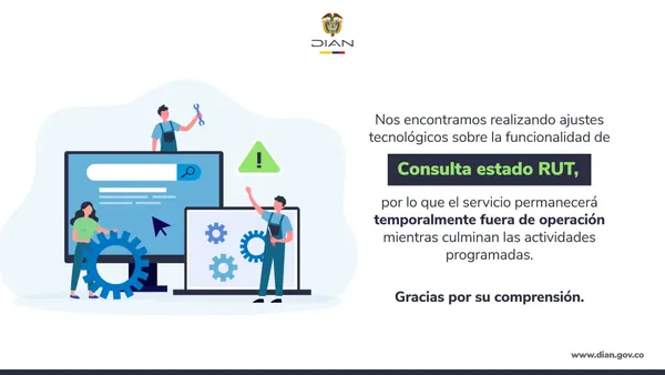Aviso de la DIAN que informa que la funcionalidad Consulta estado RUT está temporalmente fuera de operación por ajustes tecnológicos