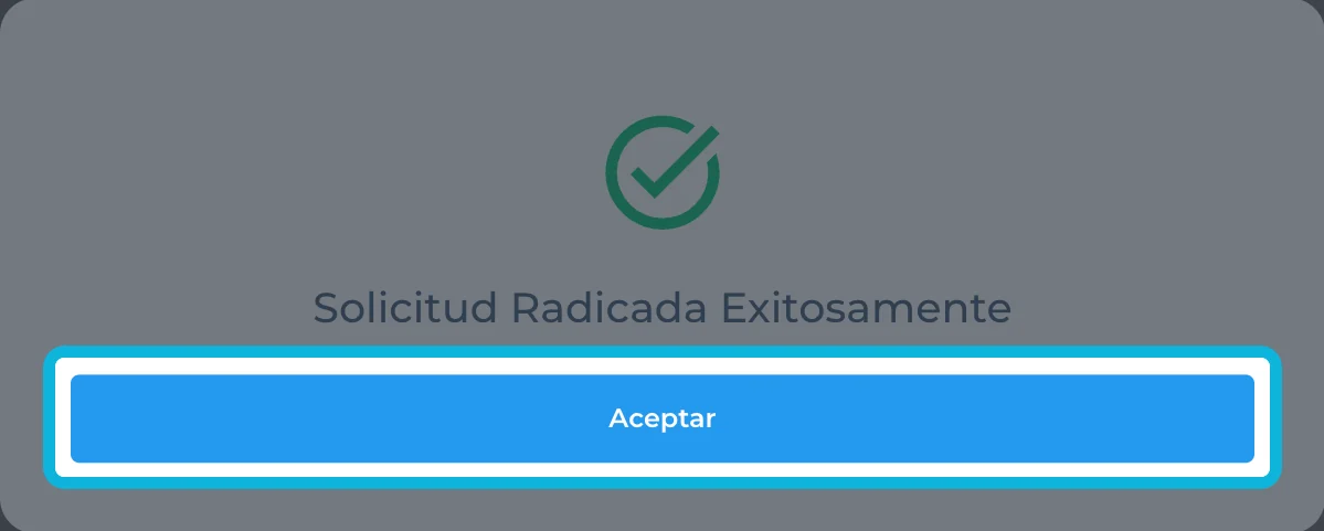 Mensaje Solicitud Radicada Exitosamente con el botón Aceptar resaltado